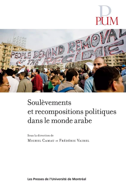 Soulèvements et recompositions politiques dans le monde arabe -  - Presses de l'Université de Montréal