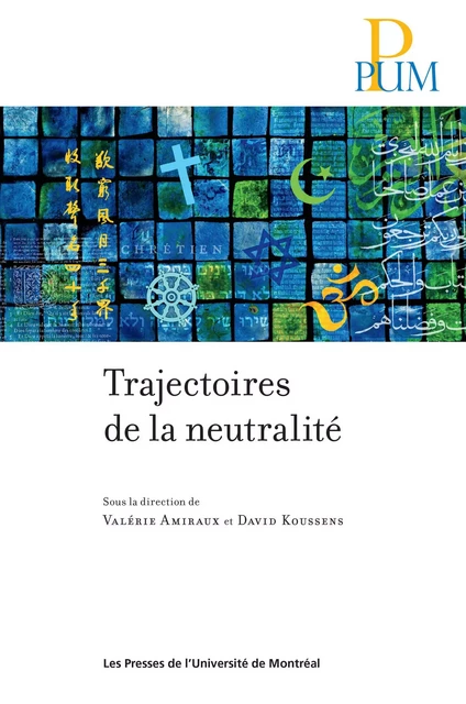 Trajectoires de la neutralité - Valérie Amiraux, David Koussens - Presses de l'Université de Montréal