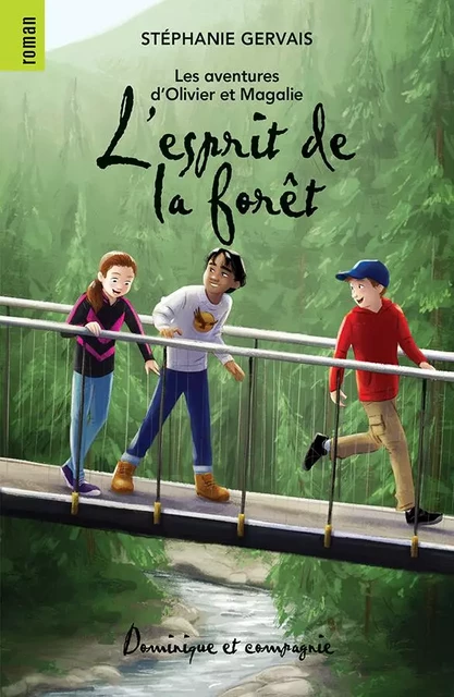 L’esprit de la forêt - Niveau de lecture 7 - Stéphanie Gervais - Dominique et compagnie