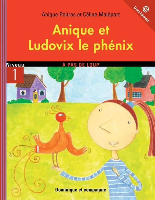 Anique et Ludovix le phénix - Niveau de lecture 3 - Anique Poitras - Dominique et compagnie