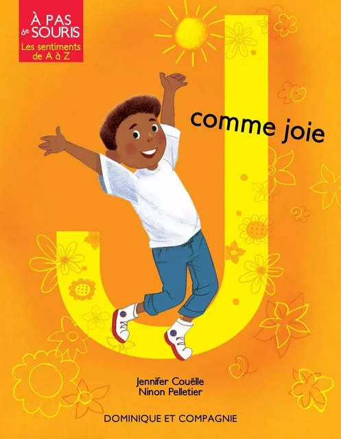 J comme joie - Niveau de lecture 3 - Jennifer Couëlle - Dominique et compagnie