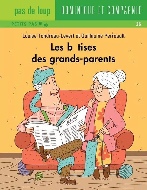 Les bêtises des grands-parents - Niveau de lecture 4 - Louise Tondreau-Levert - Dominique et compagnie