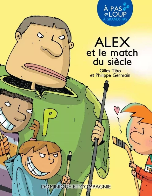 Alex et le match du siècle - Niveau de lecture 5 - Gilles Tibo - Dominique et compagnie