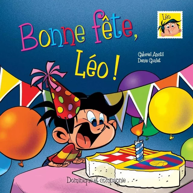 Bonne fête, Léo ! - Niveau de lecture 5 - Gabriel Anctil - Dominique et compagnie