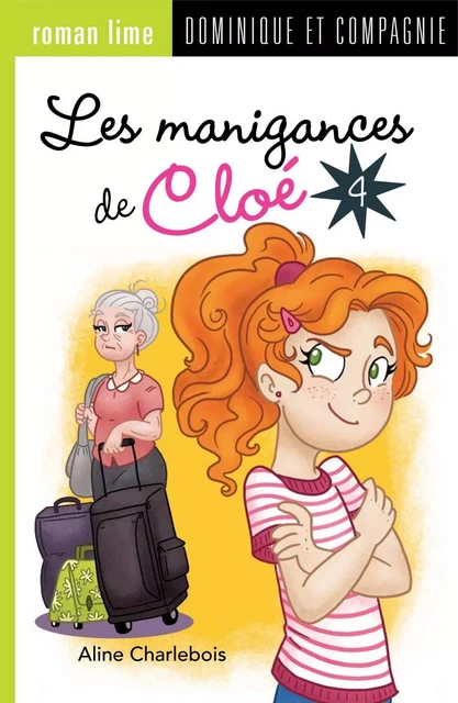 Les manigances de Cloé 4 - Niveau de lecture 7 - Aline Charlebois - Dominique et compagnie