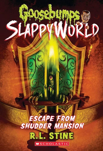 Escape From Shudder Mansion (Goosebumps SlappyWorld #5) - R. L. Stine - Scholastic Inc.