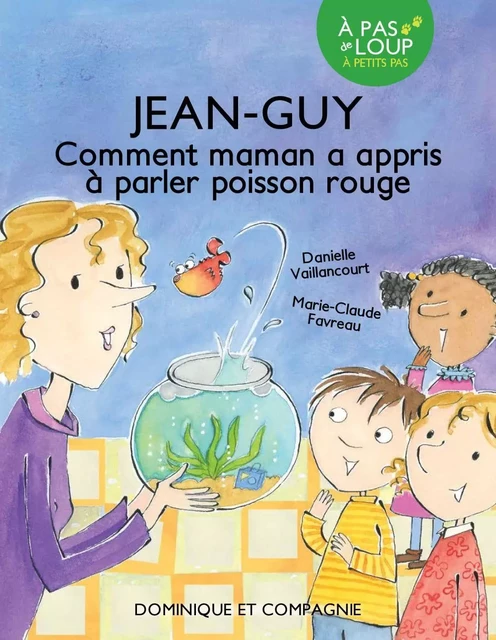 Jean-Guy - Comment maman a appris à parler poisson rouge - Niveau de lecture 3 - Danielle Vaillancourt - Dominique et compagnie