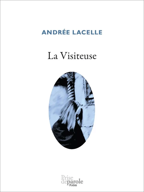 La Visiteuse - Andrée Lacelle - Éditions Prise de parole