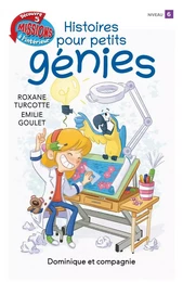 Histoires pour petits génies - Niveau de lecture 6