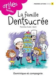 La famille Dentsucrée - Niveau de lecture 4