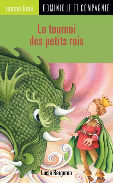 Le tournoi des petits rois - Niveau de lecture 5 - Lucie Bergeron - Dominique et compagnie