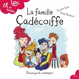 La famille Çadécoiffe - Niveau de lecture 3