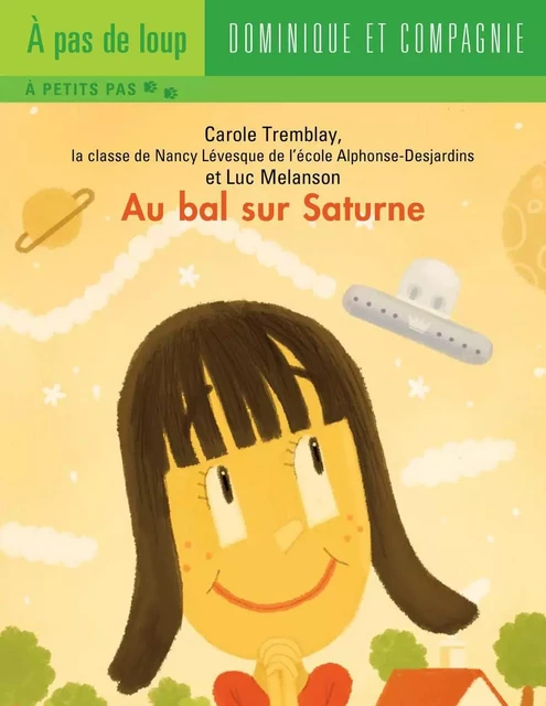 Au bal sur Saturne - Niveau de lecture 3 - Carole Tremblay,  la classe de Nancy Lévesque - Dominique et compagnie