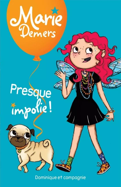 Presque impolie ! - Niveau de lecture 4 - Marie Demers - Dominique et compagnie