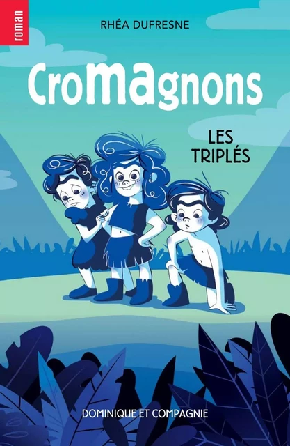 Les triplés - Niveau de lecture 5 - Rhéa Dufresne - Dominique et compagnie