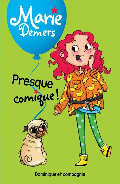 Presque comique ! - Niveau de lecture 5 - Marie Demers - Dominique et compagnie