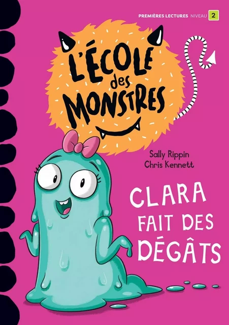 Clara fait des dégâts - Niveau de lecture 2 - Sally Rippin - Dominique et compagnie