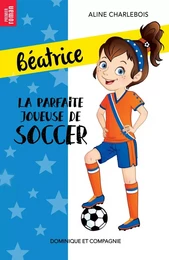 La parfaite joueuse de soccer - Niveau de lecture 4