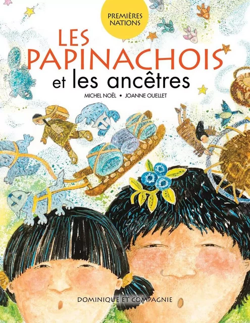 Les Papinachois et les ancêtres - Niveau de lecture 5 - Michel Noël - Dominique et compagnie