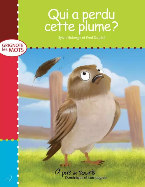 Qui a perdu cette plume? - Niveau de lecture 1 - Sylvie Roberge - Dominique et compagnie