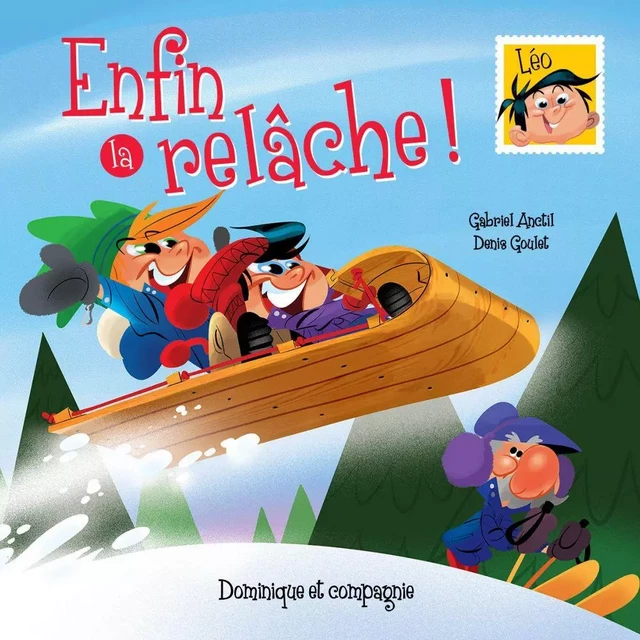 Enfin la relâche ! - Niveau de lecture 5 - Gabriel Anctil - Dominique et compagnie