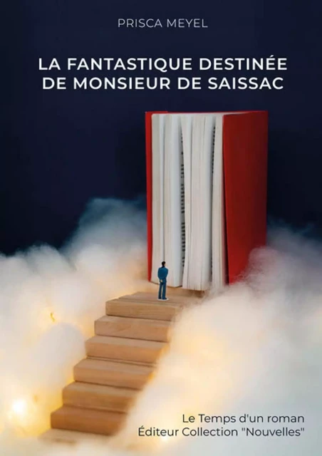 La fantastique destinée de monsieur de Saissac - Prisca Meyel - Publishroom