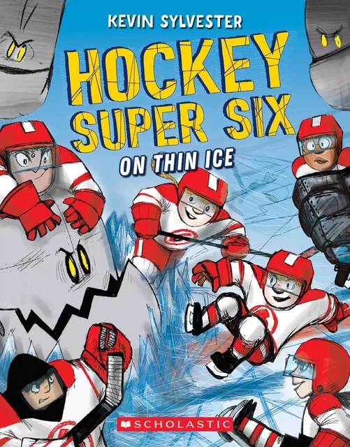 On Thin Ice (Hockey Super Six) - Kevin Sylvester - Scholastic Canada Ltd