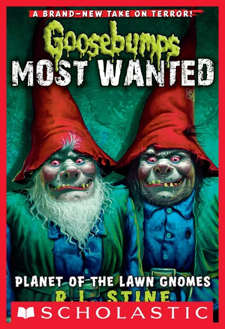 Planet of the Lawn Gnomes (Goosebumps Most Wanted #1) - R. L. Stine - Scholastic Inc.