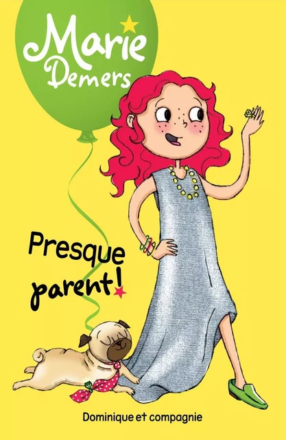 Presque parent ! - Niveau de lecture 5 - Marie Demers - Dominique et compagnie