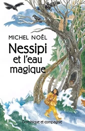 Nessipi et l’eau magique - Niveau de lecture 5