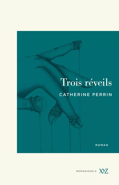 Trois réveils - Catherine Perrin - Éditions XYZ