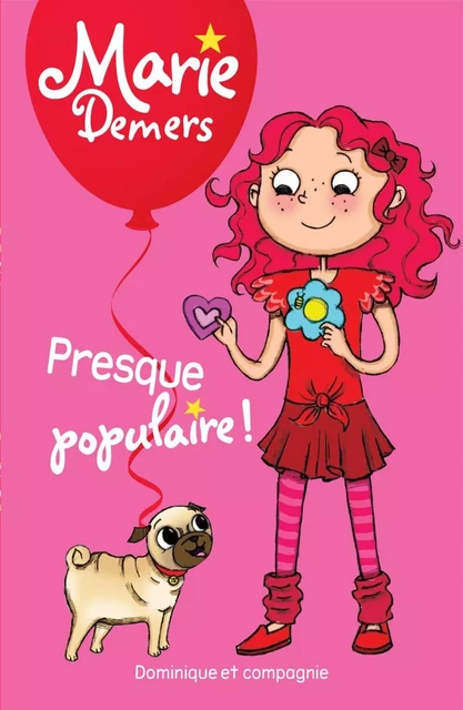 Presque populaire ! - Niveau de lecture 5 - Marie Demers - Dominique et compagnie