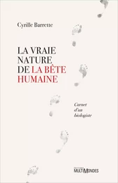 La vraie nature de la bête humaine