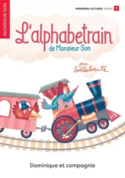 L’alphabetrain de Monsieur Son - Niveau de lecture 1