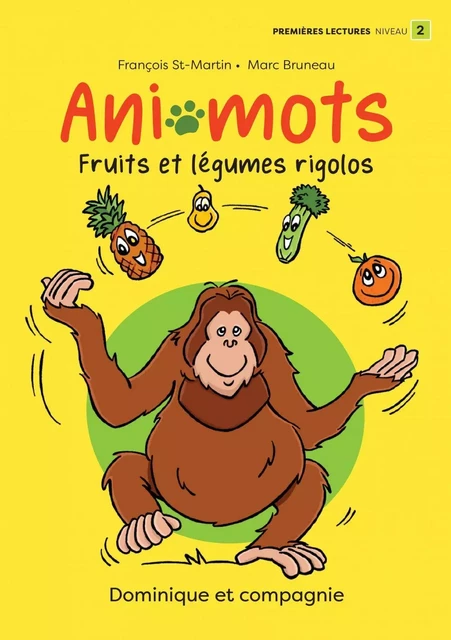 Fruits et légumes rigolos - Niveau de lecture 2 - François St-Martin - Dominique et compagnie