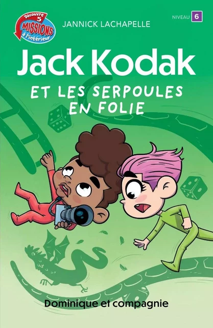 Jack Kodak et les serpoules en folie - Niveau de lecture 6 - Jannick Lachapelle - Dominique et compagnie