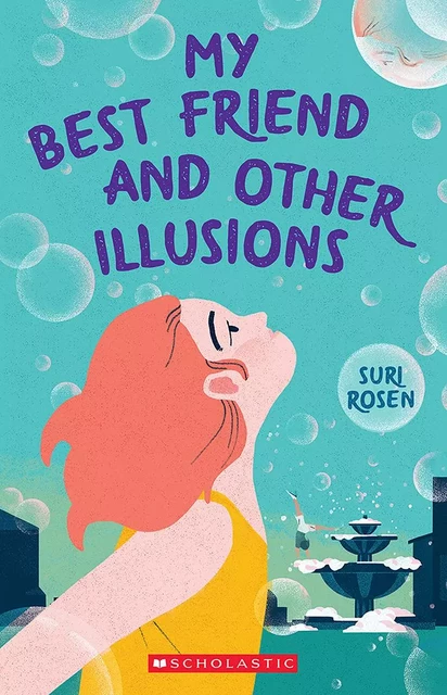 My Best Friend and Other Illusions - Suri Rosen - Scholastic Canada Ltd