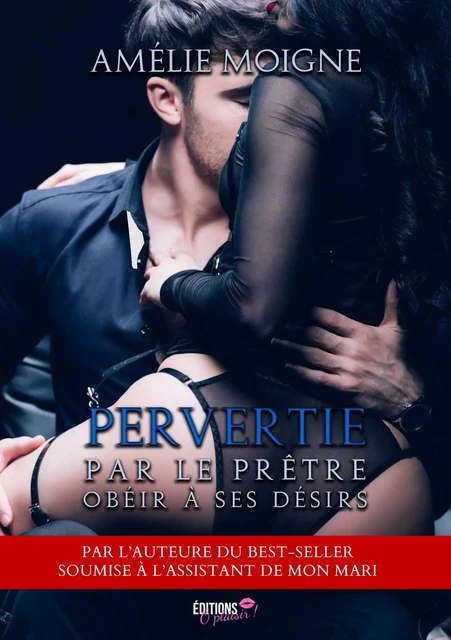 Pervertie par le prêtre - Amélie Moigne - Ô Plaisir