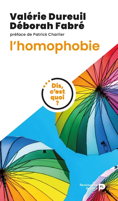 Dis, c'est quoi l'homophobie ? - Valérie Dureuil, Author Fabré - Renaissance du livre