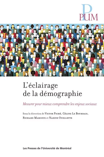 L'éclairage de la démographie - Victor Piché, Céline Le Bourdais, Richard Marcoux, Nadine Ouellette - Les Presses de l'Université de Montréal