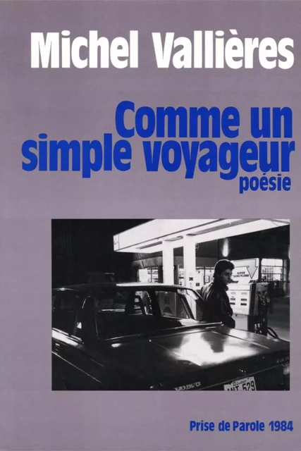 Comme un simple voyageur - Michel Vallières - Éditions Prise de parole