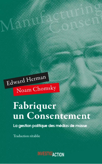 Fabriquer un consentement - Edward Hermann, Noam Chomsky - Investig'Action