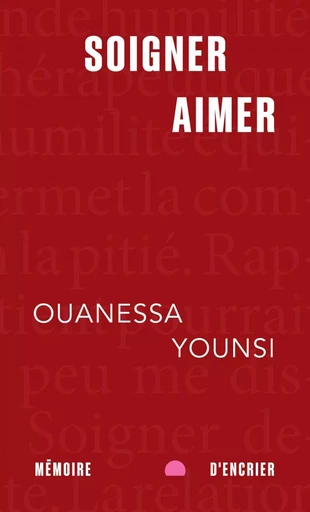 Soigner, aimer (format poche) - Ouanessa Younsi - Mémoire d'encrier