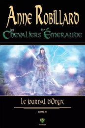 Les Chevaliers d'Émeraude 06 : Le journal d'Onyx