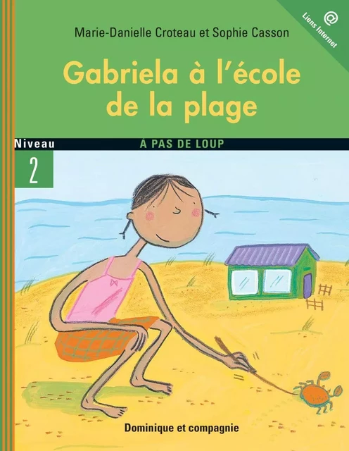 Gabriela à l’école de la plage - Niveau de lecture 4 - Marie-Danielle Croteau - Dominique et compagnie