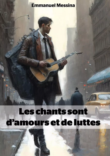 Les chants sont d’amours et de luttes - Emmanuel Messina - Publishroom