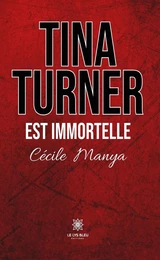 Tina Turner est immortelle