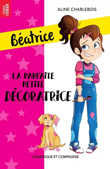 La parfaite petite décoratrice - Niveau de lecture 4 - Aline Charlebois - Dominique et compagnie