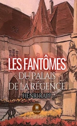 Les fantômes du palais de la Régence