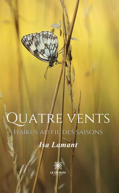 Quatre vents - Isa Lamant - Le Lys Bleu Éditions